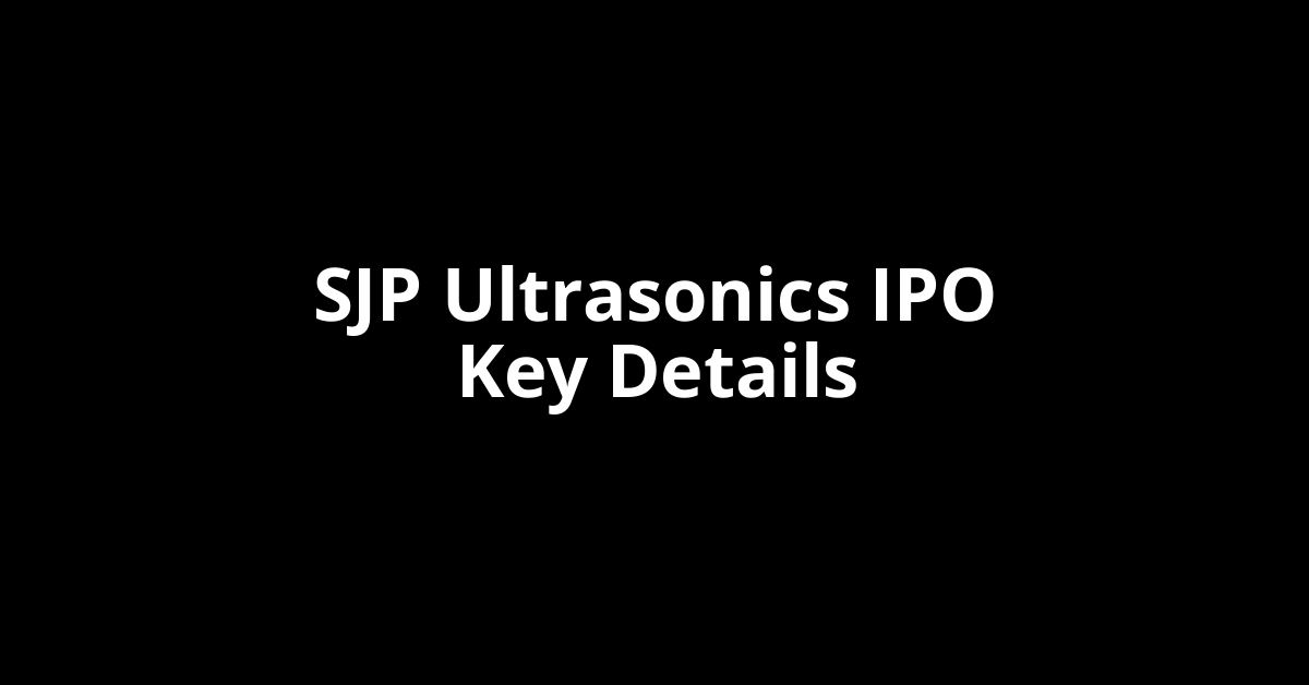 sjp ultrasonics ipo key details