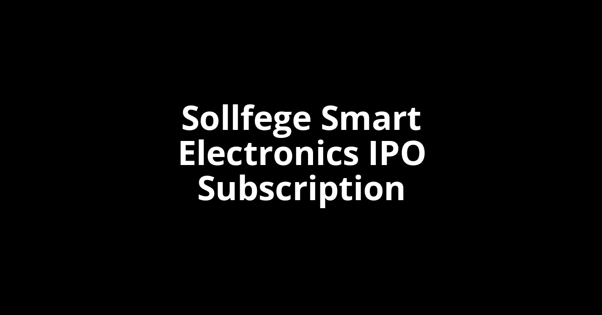 sollfege smart electronics ipo subscription