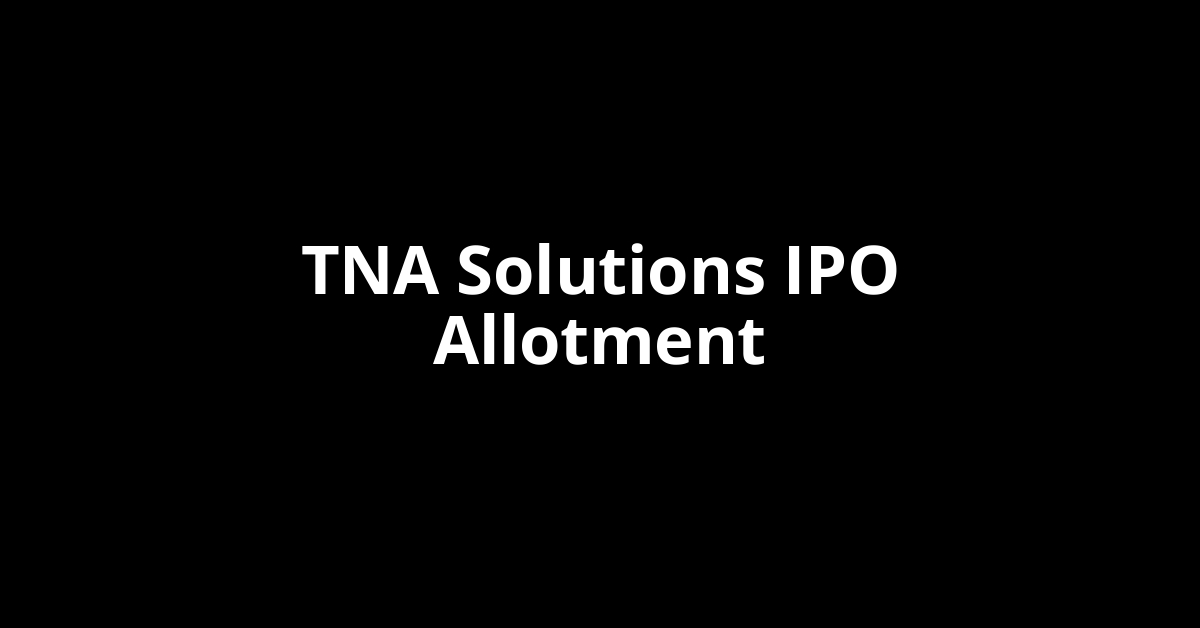 tna solutions ipo allotment