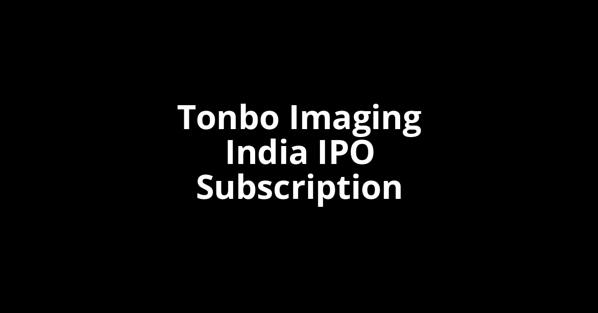tonbo imaging india ipo subscription