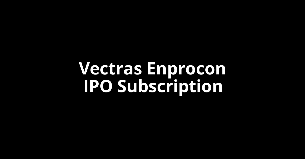 vectras enprocon ipo subscription