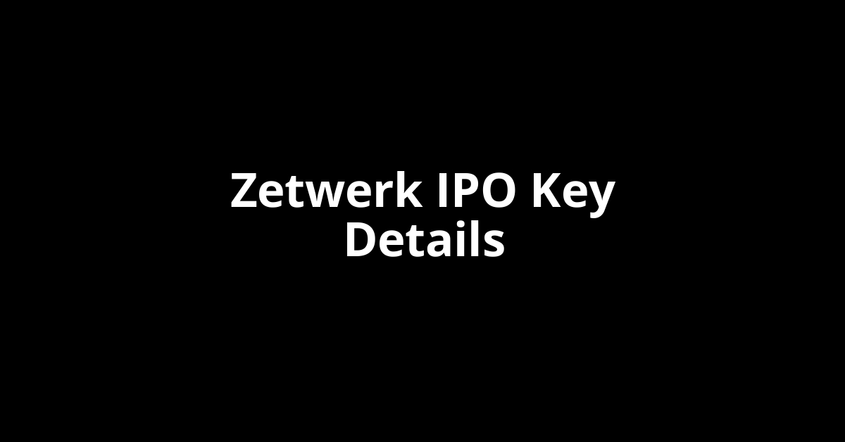 zetwerk ipo key details